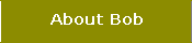 About Bob